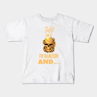 Tell me I am handsome, skull design - classic Kids T-Shirt